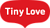 TINY LOVE